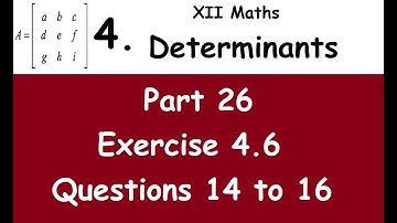 Kerala State 12th math - Chapter 4 - Determinants - Part 26 - Exercise 4.6 - Questions 14 to 16