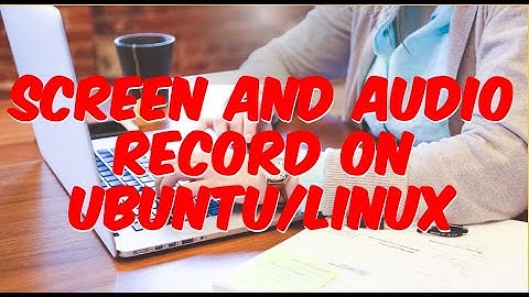 Screen and audio record (Ubuntu/Linux) 🐧