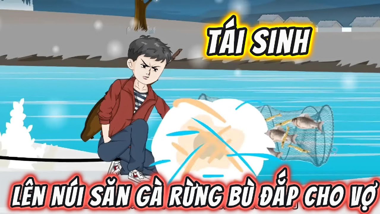 Tái Sinh Lên Núi Săn Gà Rừng Bù Đắp Cho Vợ || FULL VERSION | 191VietSub