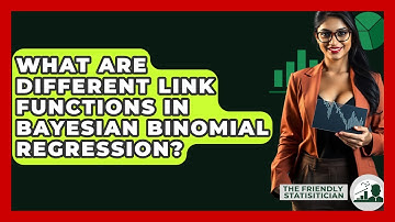 What Are Different Link Functions In Bayesian Binomial Regression? - The Friendly Statistician
