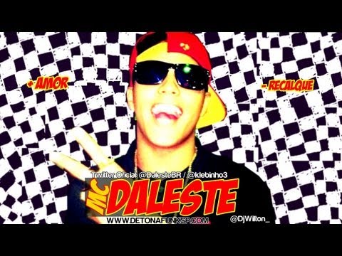 MC Daleste - Mais Amor Menos Recalque ♪ (Prod. DJ Wilton) Música nova 2013