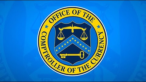 OCC: WHAT IS THE OFFICE OF THE COMPTROLLER OF THE CURRENCY?