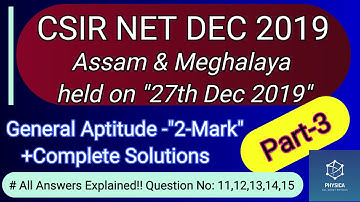 CSIR NET DEC 2019 Assam & Meghalaya| PART-3| General Aptitude-A |Ques(11-15)| NTA Exam | Solutions