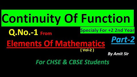 #AmitSirCuttack | Continuity | Q.No.-1 From Elements Of Mathematics Vol-2 | +2 2nd year | For CHSE |
