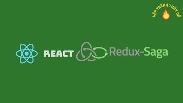 React-Redux 2023 - Redux saga  là gì? Tìm hiểu về redux saga - Lập trình thật dễ