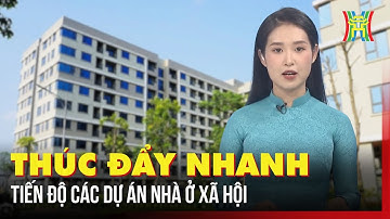 Thúc đẩy nhanh tiến độ các dự án nhà ở xã hội