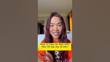 Định Cư Châu Âu Năm 2023 Điều Tốt Đẹp Nào Sẽ Đến? #shorts #dinhcunuocngoai | Portico and Bridge