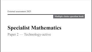 QCAA: 2025 Specialist Maths external exam paper 2 multiple choice questions explained.