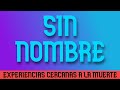 El Podcast SIN NOMBRE "Experiencias cercanas a la muerte"