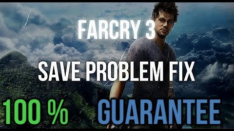 HOW TO FIX SAVE FILE NOT WORKING 100 % FIXED IN |FAR CRY 3|