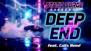 Deep End - Static Surge feat : Calyx reed