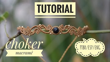 Macramê Tecendo Cor em Nós | TUTORIAL Colar CHOKER em MACRAMÊ | 14/24