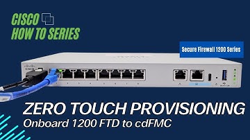 How to: Onboard Cisco Secure Firewall 1200 Series to cdFMC using Zero-Touch Provisioning (ZTP)
