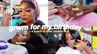 grwm: prepare with me for my birthday *hair appt, acrylic nails, makeup, lashes & more* (a lot more)