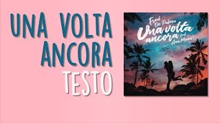 Video thumbnail of "Una volta ancora (TESTO) - Fred De Palma feat. Ana Mena"