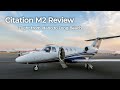 #32 Citation M2 Review | One of the best Single-Pilot Jets!