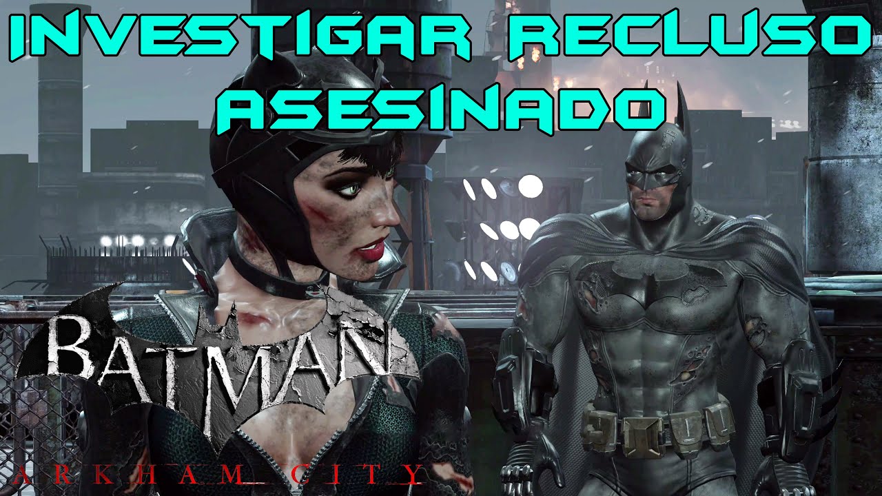 Recuperar El Botín De Gatubela | Batman: Arkham City - YouTube