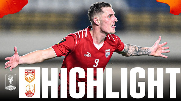 Highlight Borneo FC 2-0 Persis | Gol Debut Leo Gaucho Bungkam Persis  di Laga Perdana Piala Presiden
