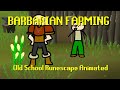 Barbarian farming old school runescape animated