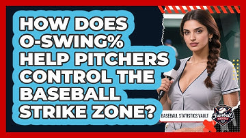 How Does O-Swing% Help Pitchers Control The Baseball Strike Zone? - Baseball Statistics Vault