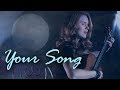 Elton John  - Your Song, performed by Tatyana Ryzhkova