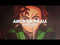 Amor Na Praia Super Slowed Flame Runner Edit Audio Amor Na Praia Super Slowed Flame Runner Edit Audio