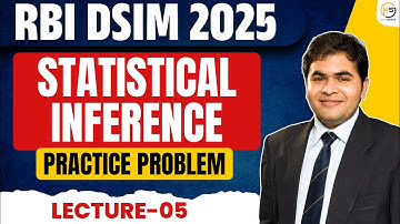 Lec-05_RBI DSIM 2025 | Statistical Inference | Dr. Chaudhary Sir(DU, IITD, IITB, IITKGP) @8810409392