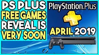 HERE IS WHEN PS+ APRIL 2019 FREE GAMES WILL BE REVEALED!
