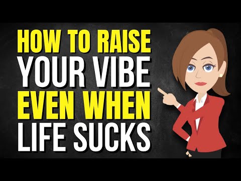 How To Raise Your Vibe Even When Life Sucks Abraham Hicks 2025 