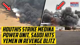 Houthis Strike Medina Power Station For Prophet’s Mosque, Saudi Hits Yemen In Revenge Blitz