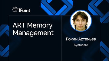 Роман Артемьев — ART Memory Management
