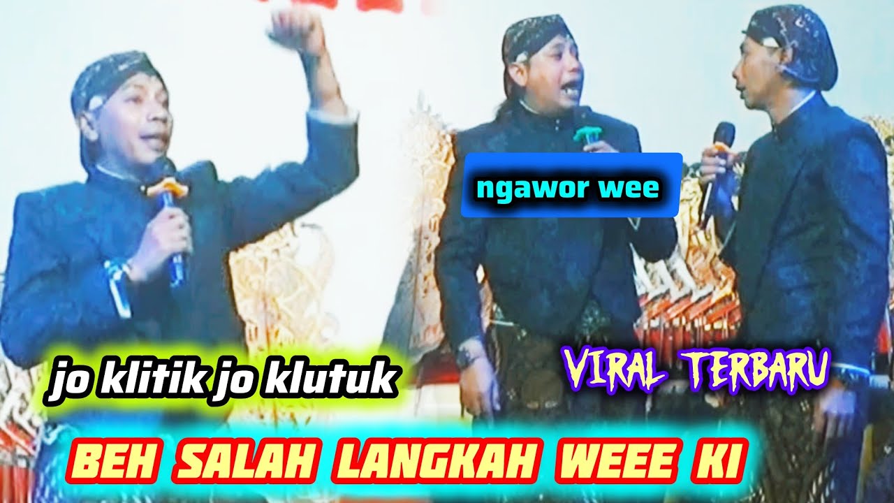 BEH LANGKAHMU SALAH KILO . limbkan terbaru jo klitik jo klutuk.. viral. @hiburanjawaofficial
