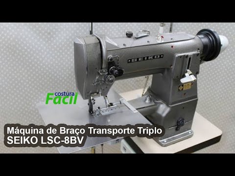 Máquina de braço transporte triplo Seiko | Costura Fácil - YouTube