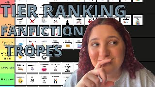 LET'S TIER RANK SOME FANFICTION TROPES...AND EXPOSE MYSELF IN THE PROCESS