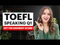 TOEFL Speaking Q1: Sample Answers inside + VOCABULARY