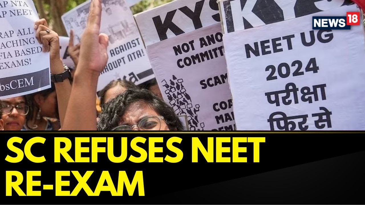NEET Exam News | SC  That The Demand For The Cancellation Of The Exam Is Not Justified | News18