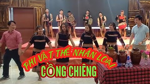 Cồng Chiêng Tây Nguyên được UNESCO công nhận| Di sản phi vật thể nhân loại.