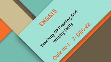 ENG515 Teaching Of Reading And Writing Skills Quiz No 1 Solution