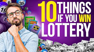 10 Crucial Things To Do When You Win The Lottery