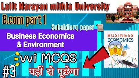 Lnmu b.com part 1 Business economics and Environment vvi Mcqs subsidiary paper. B.com part 1Exam