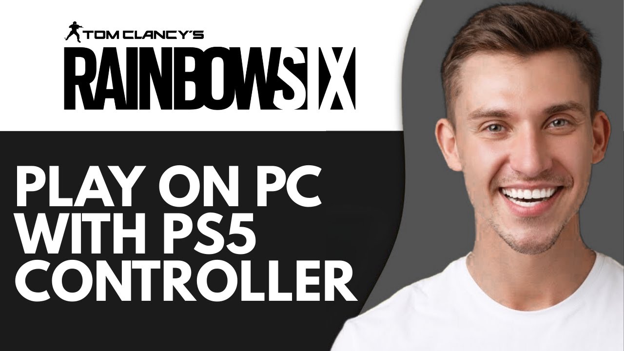 HOW TO PLAY RAINBOW SIX SIEGE ON PC WITH PS5 CONTROLLER (2026)
