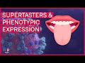 Genes Aren&#39;t Enough to be a Supertaster - Explaining Phenotypic Expression 👅 🧬