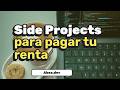 5 Ideas de Side Projects para Pagar la Renta 💻☕