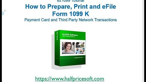 How to Print and File Form 1099 K, Payment Card and Third Party Network Transactions