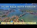 Video Drone Jalan Raya Kota Kendari part 1