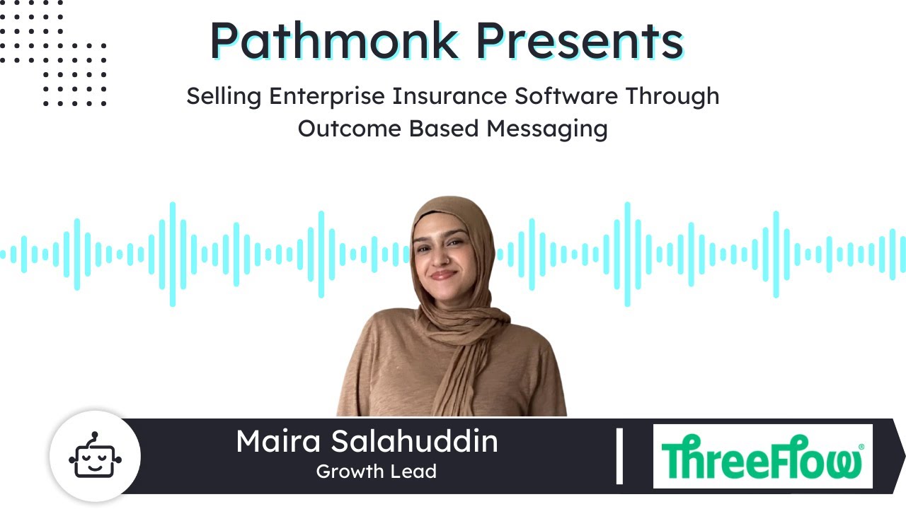 Selling Enterprise Insurance Software Through Outcome Messaging | Maira Salahuddin from ThreeFlow