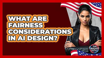 What Are Fairness Considerations In AI Design?