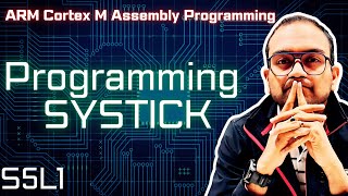 S5L1. Programming SysTick and confirming the exception | ARM Cortex-M Assembly Programming