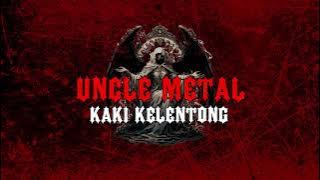 Kaki Kelentong By Uncle Metal