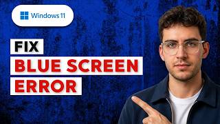 How to Fix Windows 11 Blue Screen Error [2026 Full Guide]